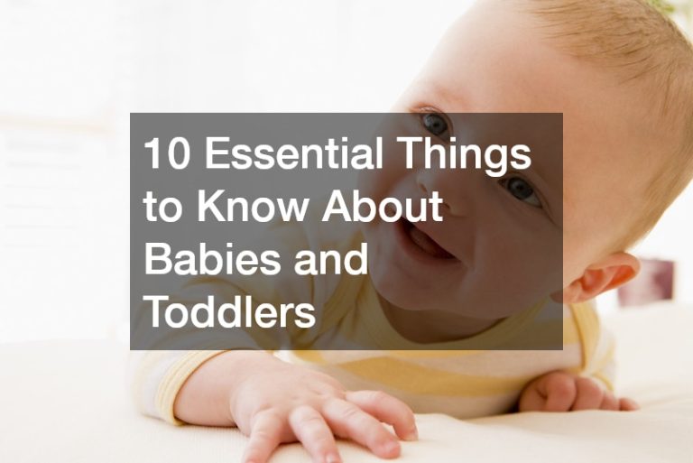 10 Essential Things to Know About Babies and Toddlers