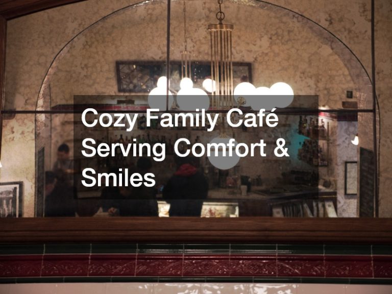 Cozy Family Café Serving Comfort and Smiles