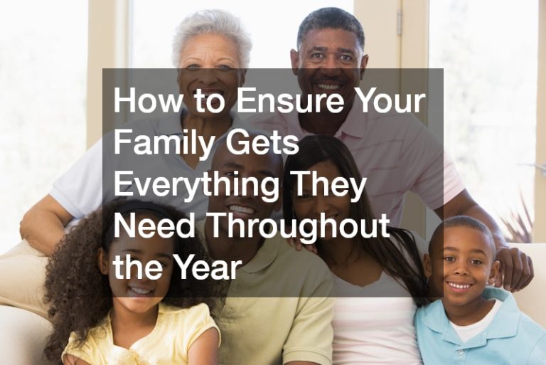How to Ensure Your Family Gets Everything They Need Throughout the Year