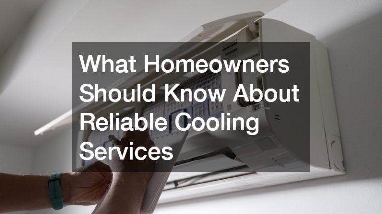 What Homeowners Should Know About Reliable Cooling Services