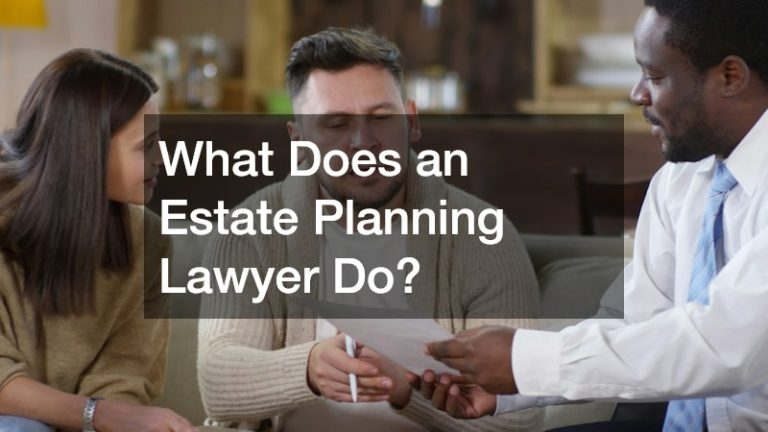 What Does an Estate Planning Lawyer Do?